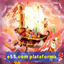 e55.com plataforma